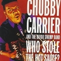  Chubby Carrier & The Bayou Swamp Band ‎– Who Stole The Hot Sauce? 